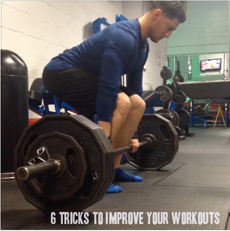 6 Quick Tricks To Improve Your Workouts